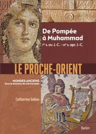 Le Proche-Orient : De Pompée à Muhammad