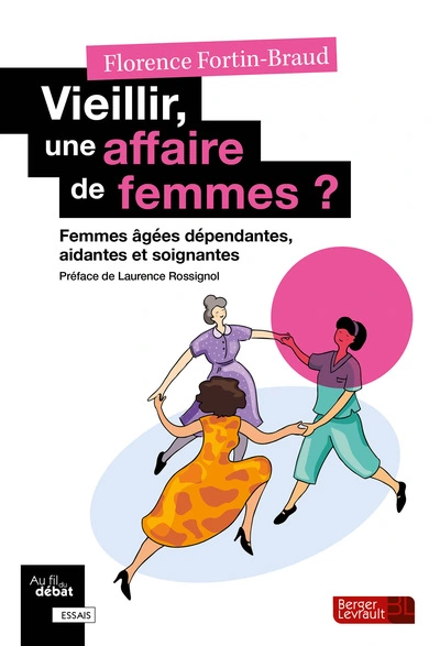 Vieillir, une affaire de femmes ?: Aidantes, résidentes et soignantes