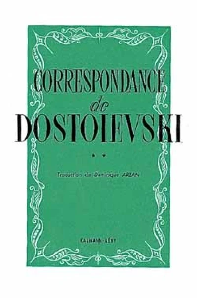 Correspondance de Dostoïevski - Calmann-Levy