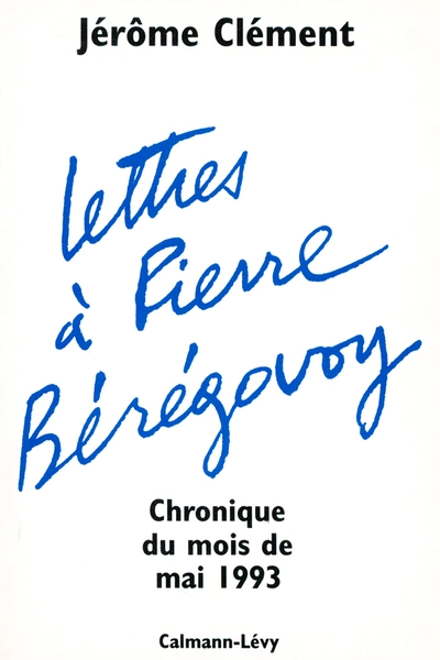 Lettres à Pierre Bérégovoy : Chronique du mois de mai 1993