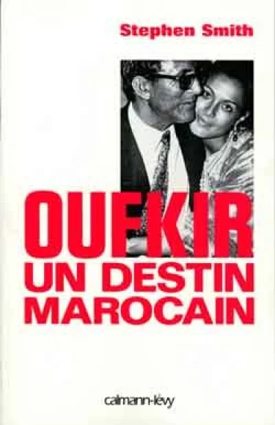 Oufkir : Un destin marocain