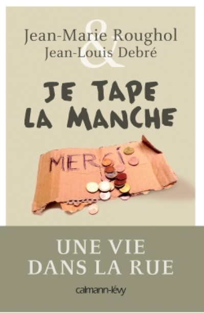 Je tape la manche : Une vie dans la rue