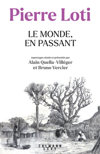 Pierre Loti : Le monde, en passant