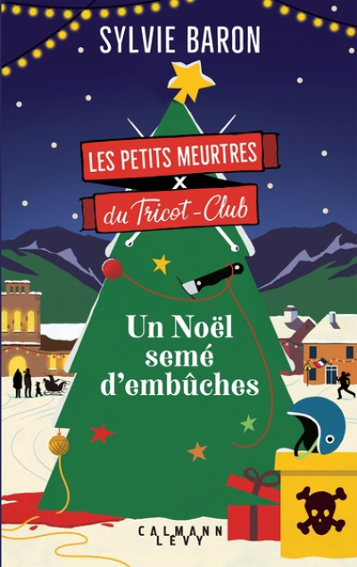 Les Petits Meurtres du tricot-club, tome 3 : Un Noël semé d'embûches