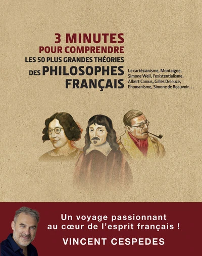 3 minutes pour comprendre les 50 plus grandes théories des philosophes français