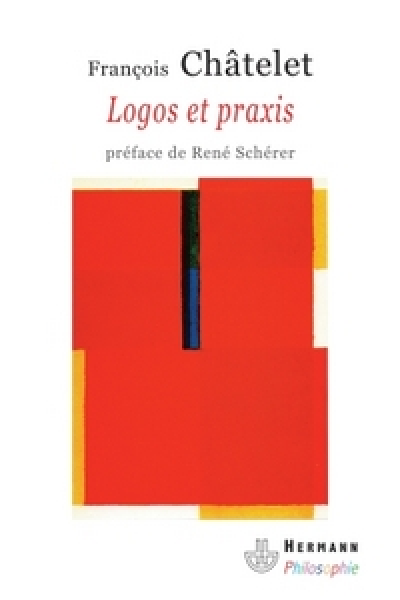 Logos et praxis : Recherches sur la signification théorique du marxisme