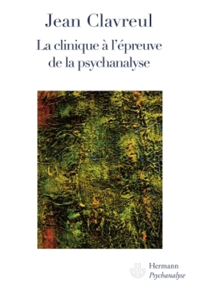 La clinique à l'épreuve de la psychanalyse