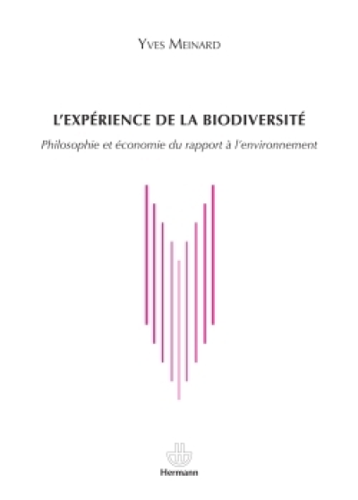 L'expérience de la biodiversité : Philosophie et économie du rapport à l'environnement