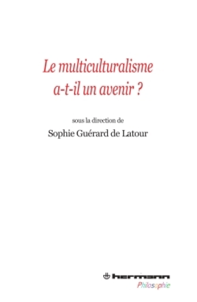 Le multiculturalisme a t-il un avenir ?