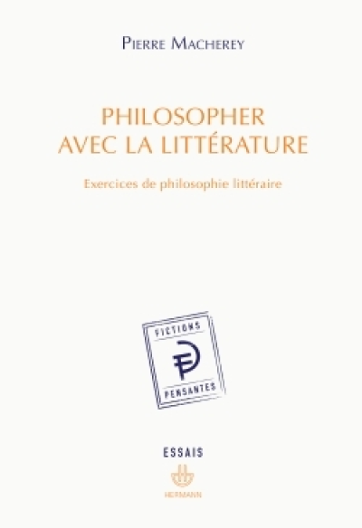 Philosopher avec la littérature : Exercices de philosophie littéraire