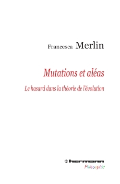 Mutations et aléas : Le hasard dans la théorie de l'évolution