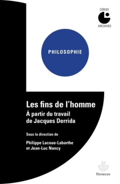 Les fins de l'homme : A partir du travail de Jacques Derrida