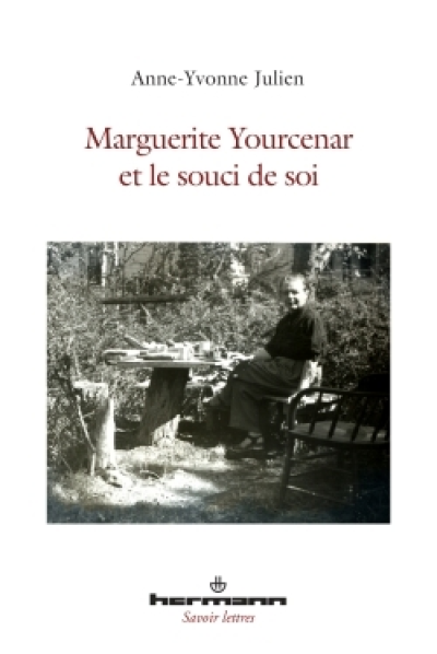 Marguerite Yourcenar et le souci de soi