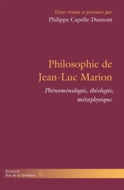 Philosophie de Jean-Luc Marion : Phénoménologie, théologie, métaphysique