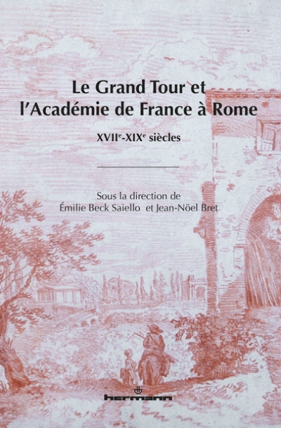 Le Grand Tour et l'Académie de France à Rome