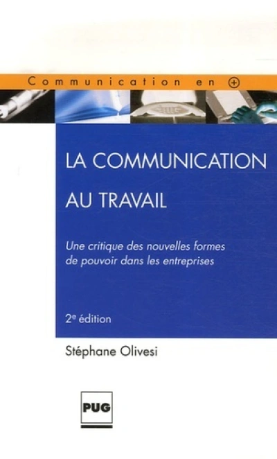 COMMUNICATION AU TRAVAIL - EDITION REVUE ET AUGMENTEE