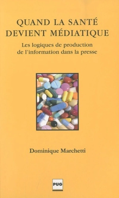 Quand la santé devient médiatique : Les logiques de production de l'information dans la presse