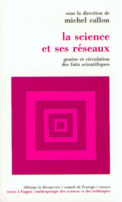 La Science et ses réseaux genèse et circulation des faits scientifiques