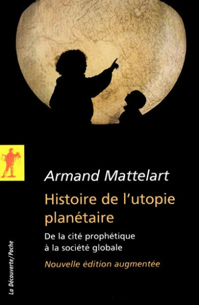 Histoire de l'utopie planétaire : De la cité prophétique à la société globale