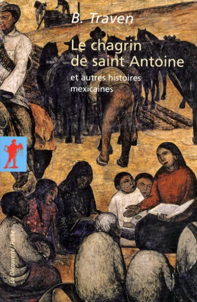 Le chagrin de saint Antoine et autres histoires mexicaines