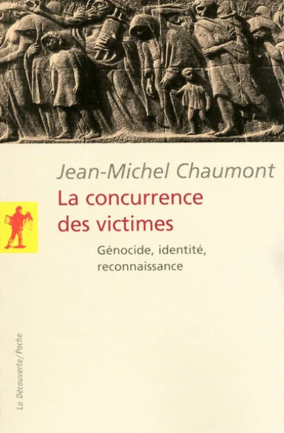 La concurrence des victimes - génocide, identité,reconnaissance