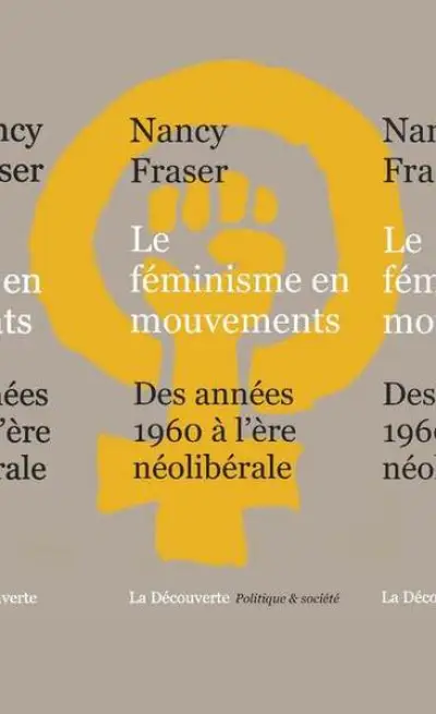 Le féminisme en mouvements : Des années 1960 à l'ère néolibérale