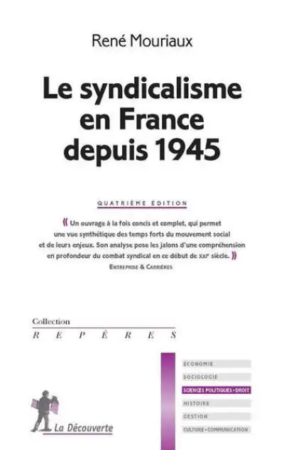 Le syndicalisme en France depuis 1945 - 4ed