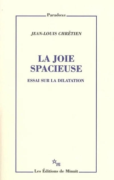 La joie spacieuse : Essai sur la dilatation