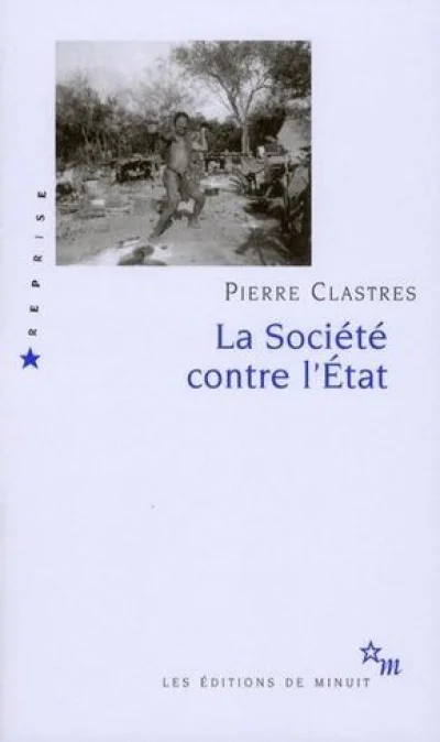 La Société contre l'Etat  - Recherches d'anthropologie politique