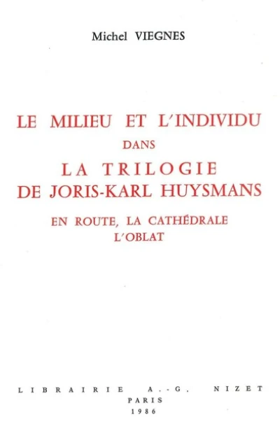 Le Milieu et l'individu dans la trilogie de Joris-Karl Huysmans