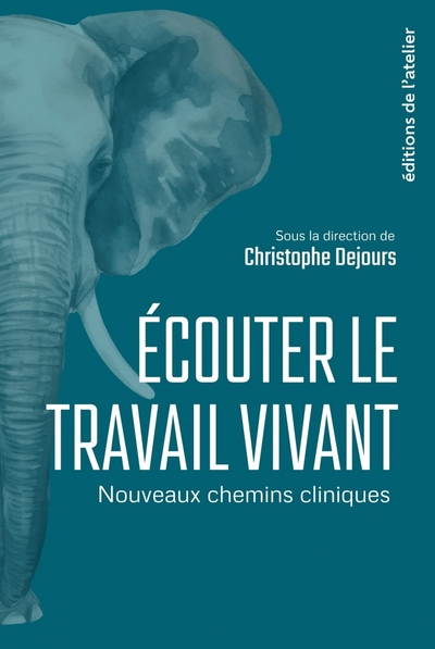 Ecouter le travail vivant: Nouveaux chemins cliniques