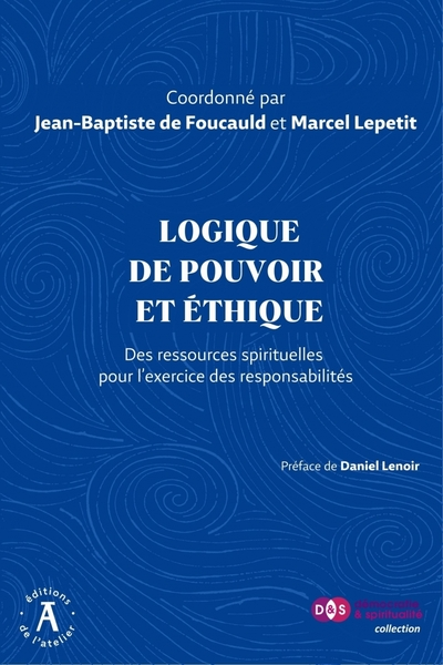 Logique de pouvoir et éthique - Des ressources spirituelles