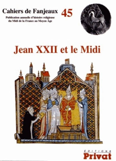 jean xxii et le midi cahiers de fanjeaux n45