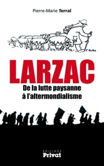 Larzac : De la lutte paysanne à l'altermondialisme