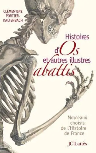 Histoires d'os et autres illustres abattis