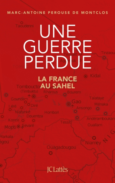 Une guerre perdue, la France au Sahel