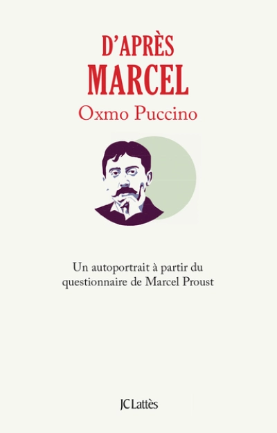 D'après Marcel : Un autoportrait à partir du questionnaire de Marcel Proust