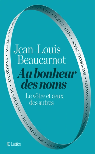 Au bonheur des noms: Le vôtre et ceux des autres