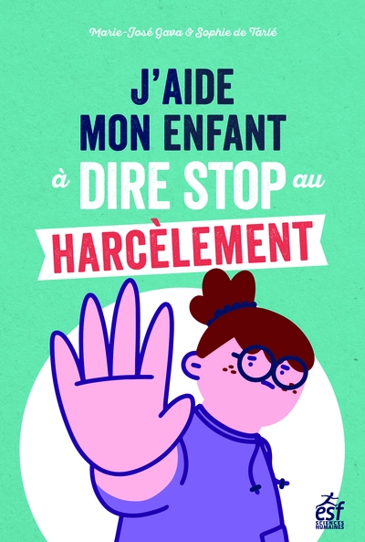 J'aide mon enfant à dire stop au harcèlement