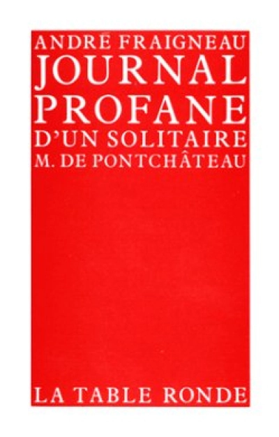 Journal profane d'un solitaire: M. de Pontchâteau