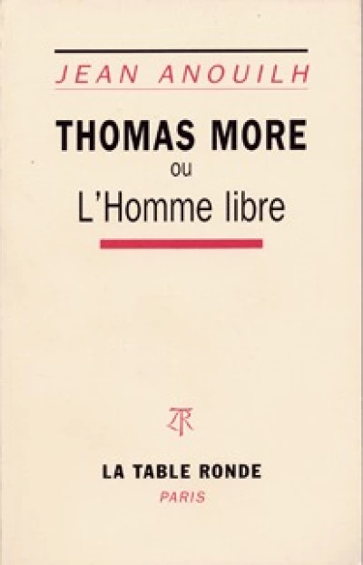 Thomas More ou L'homme libre