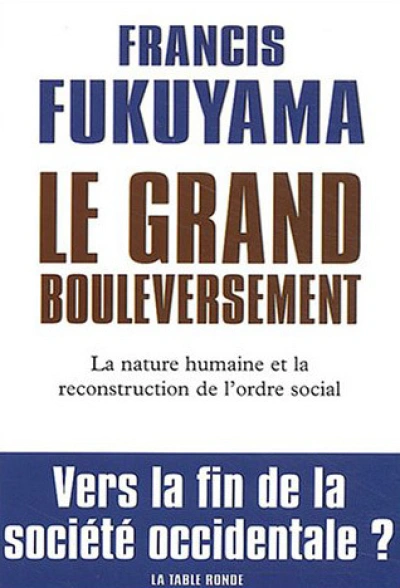 Le grand bouleversement : La nature humaine et la reconstruction de l'ordre social