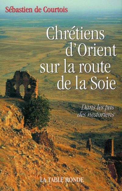 Chrétiens d'Orient sur la route de la soie