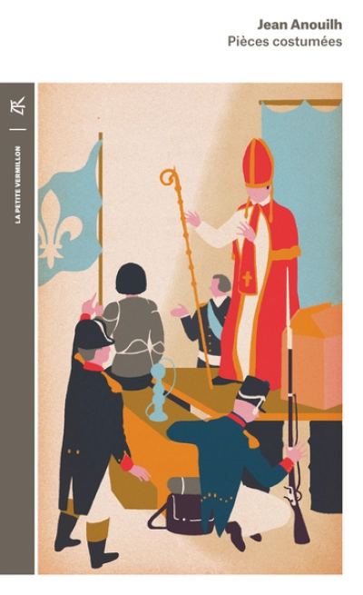 Pièces Costumées : L'Alouette - Becket ou L'honneur de Dieu - La Foire d'empoigne