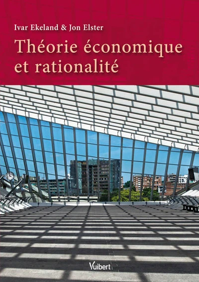 Théorie économique et rationalité