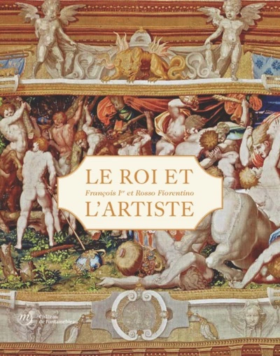 Roi et l'artiste francois 1er et rosso fiorentino (Le)