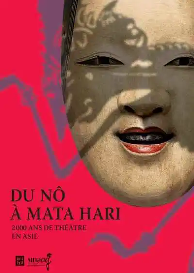 Du Nô à Mata Hari : 2000 ans de théâtre en Asie