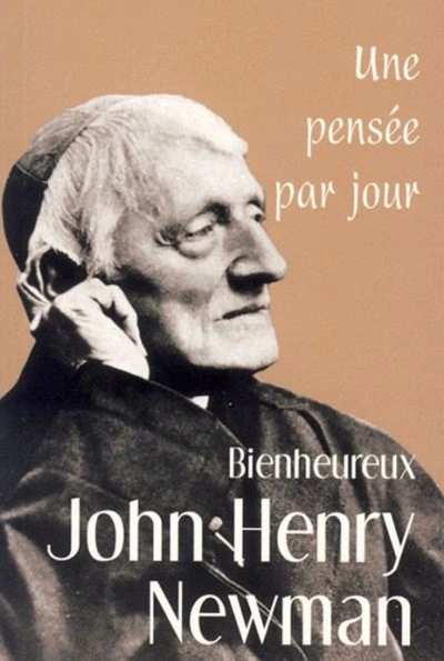 BIENHEUREUX JOHN HENRY NEWMAN : UNE PENSEE PAR JOUR