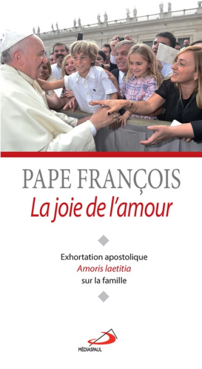 Exhortation apostolique : La Joie de l'Amour