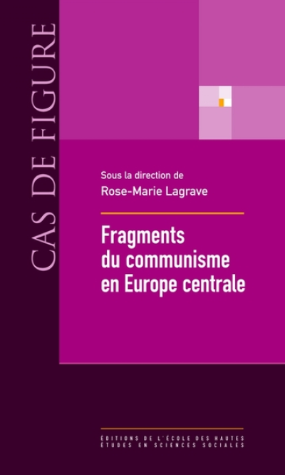 Fragments du communisme en Europe centrale